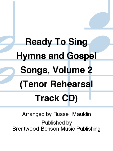 Ready To Sing Hymns and Gospel Songs, Volume 2 (Tenor Rehearsal Track CD)