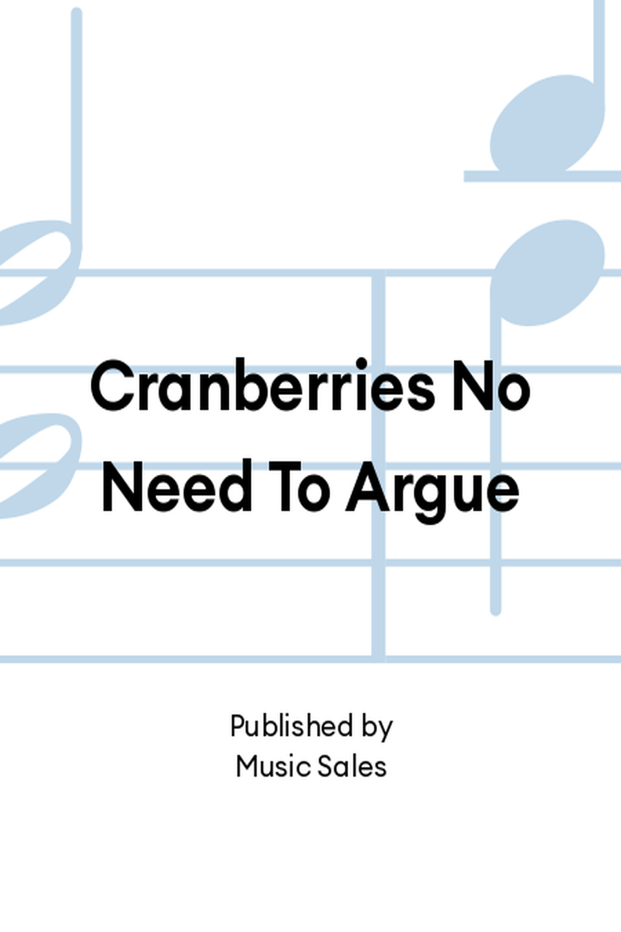 Cranberries No Need To Argue Piano, Vocal, Guitar scores gallery preview page 1
