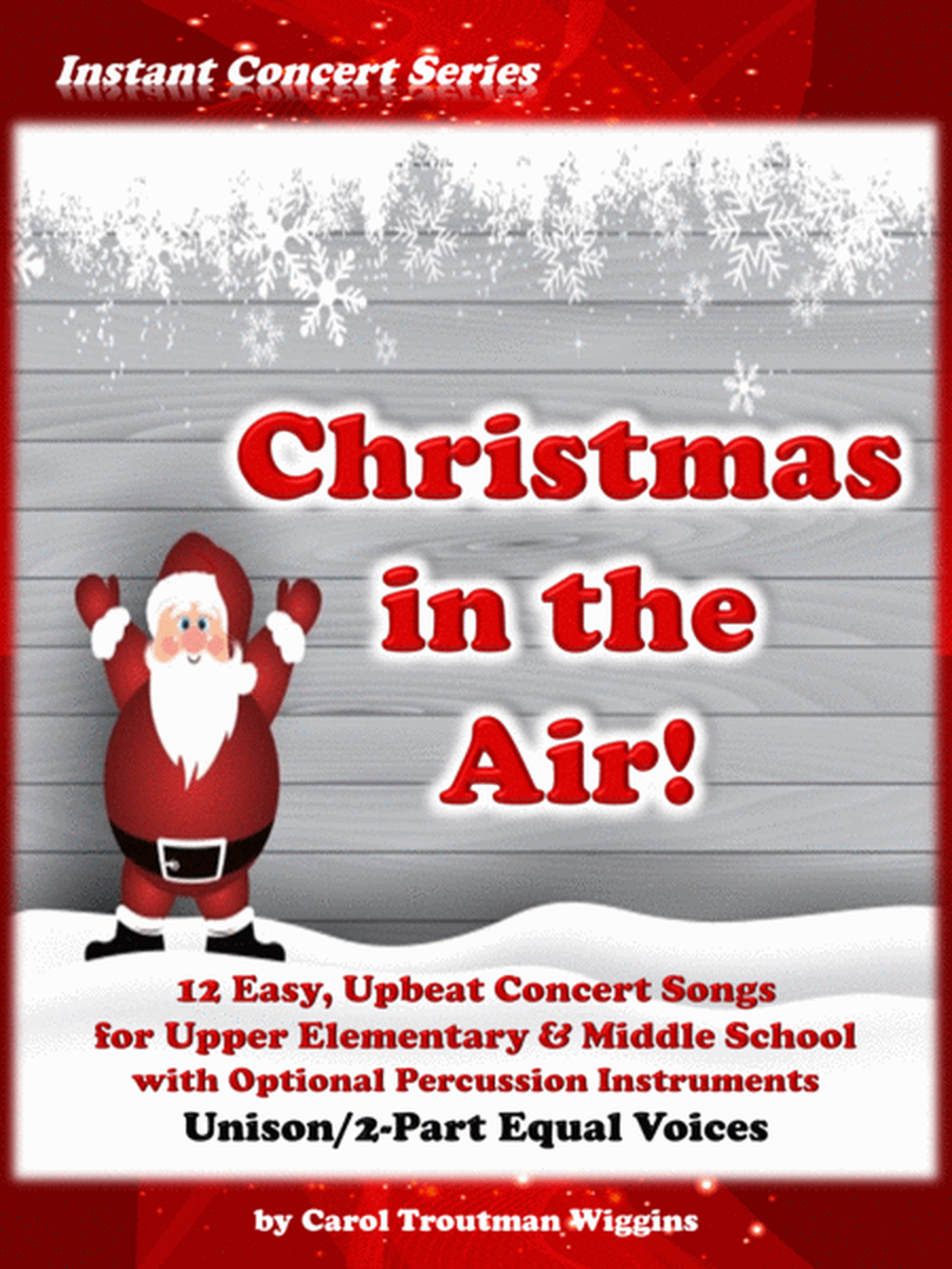 Christmas In the Air! (12 Easy, Upbeat Concert Songs for Upper Elementary & Middle School) Unison/2 image number null
