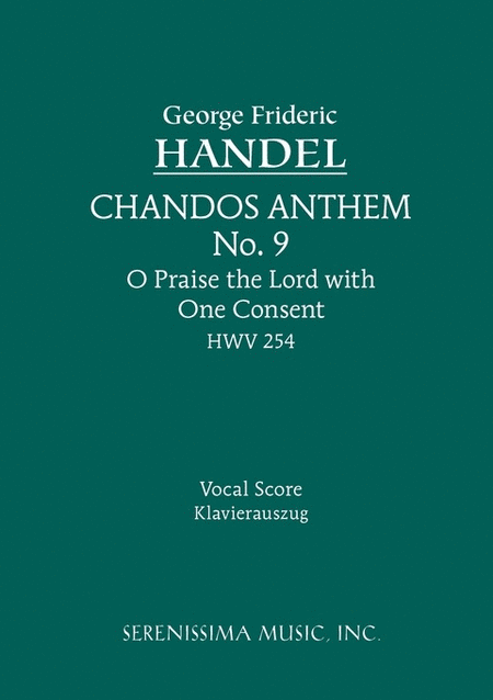 Chandos Anthem No. 9 O Praise the Lord With One Consent, HWV 254