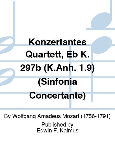 Konzertantes Quartett, Eb K. 297b (K.Anh. 1.9) (Sinfonia Concertante)