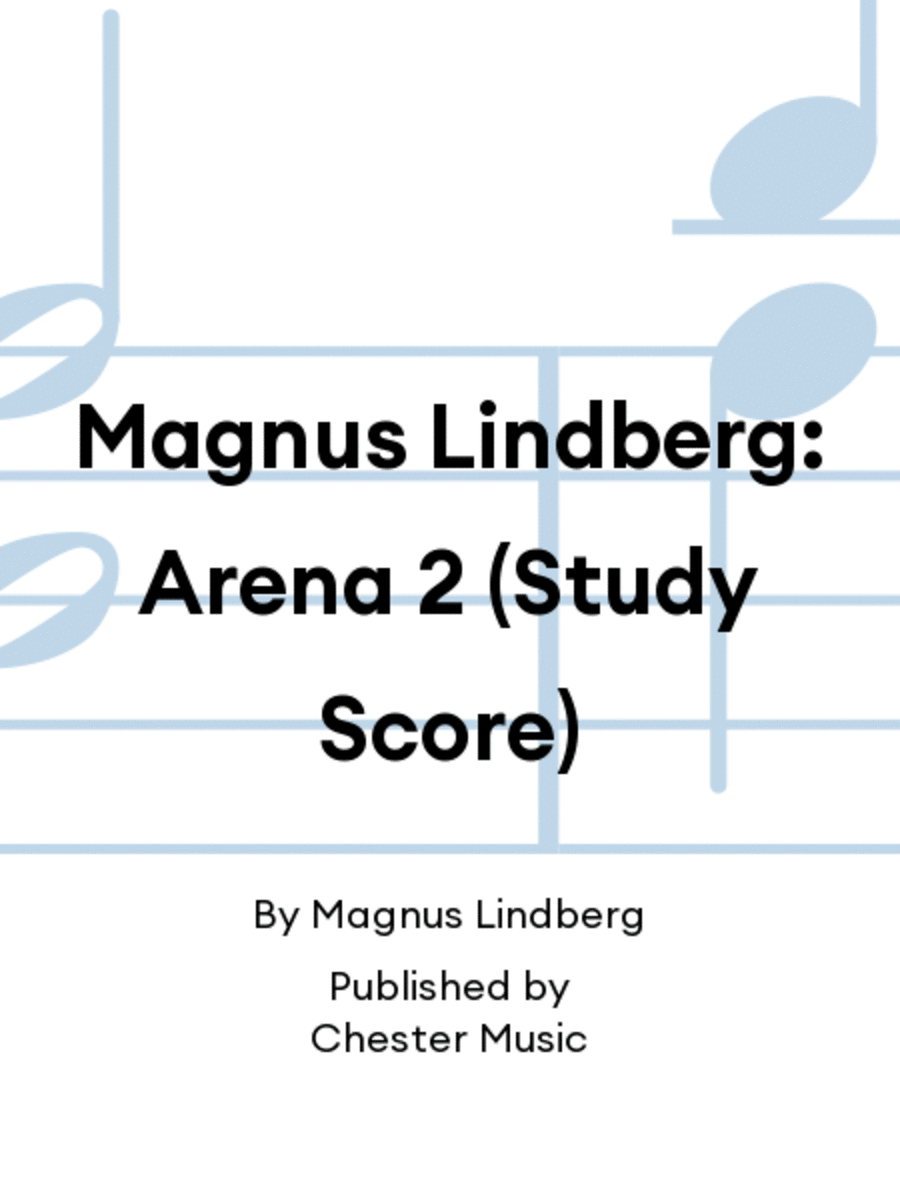 Magnus Lindberg: Arena 2 (Study Score)