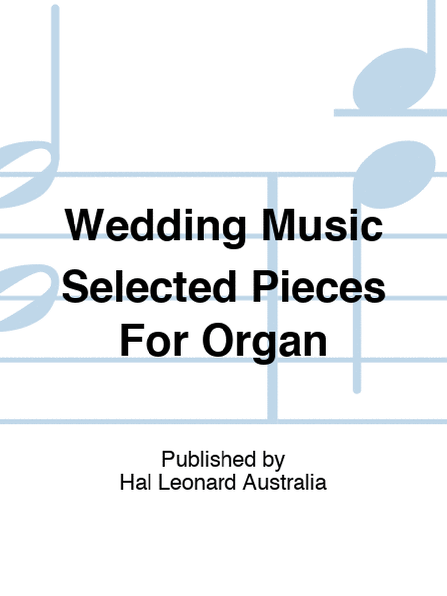 Wedding Music Selected Pieces For Organ