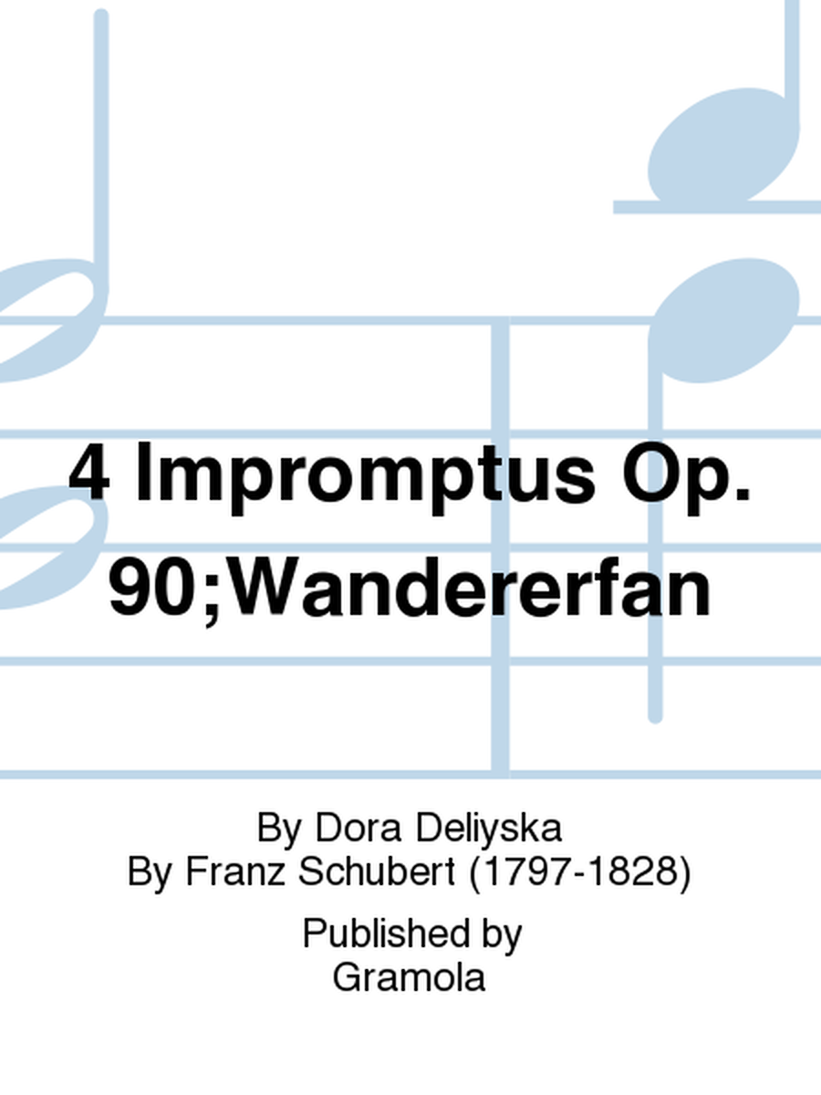 4 Impromptus Op. 90;Wandererfan