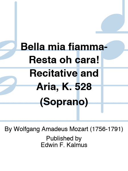 Bella mia fiamma-Resta oh cara! Recitative and Aria, K. 528 (Soprano)