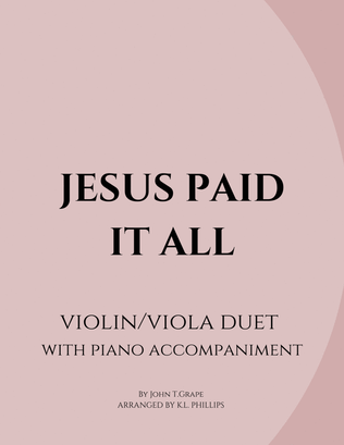 Jesus Paid It All - Violin and Viola Duet with Piano Accompaniment