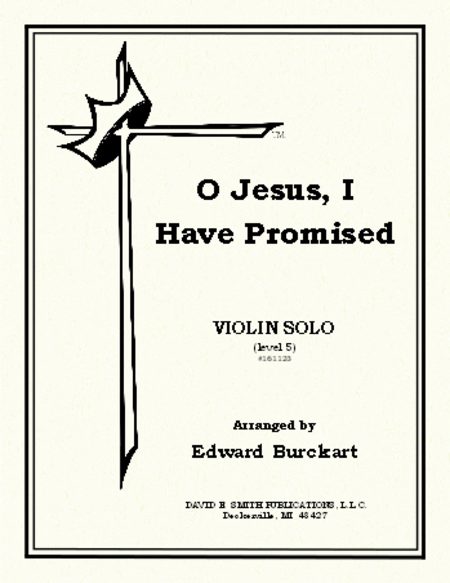 O Jesus, I Have Promised