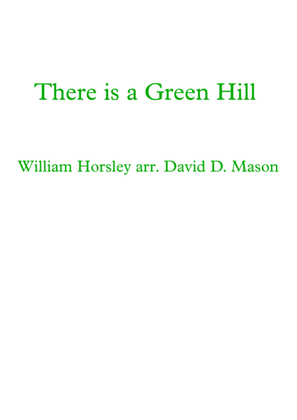 There is a Green Hill far away