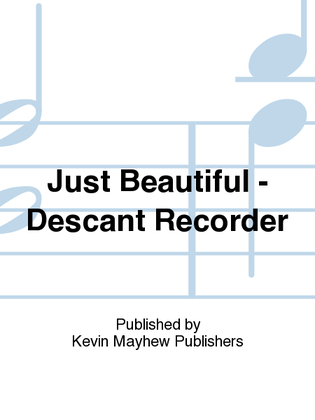 Book cover for Just Beautiful - Descant Recorder