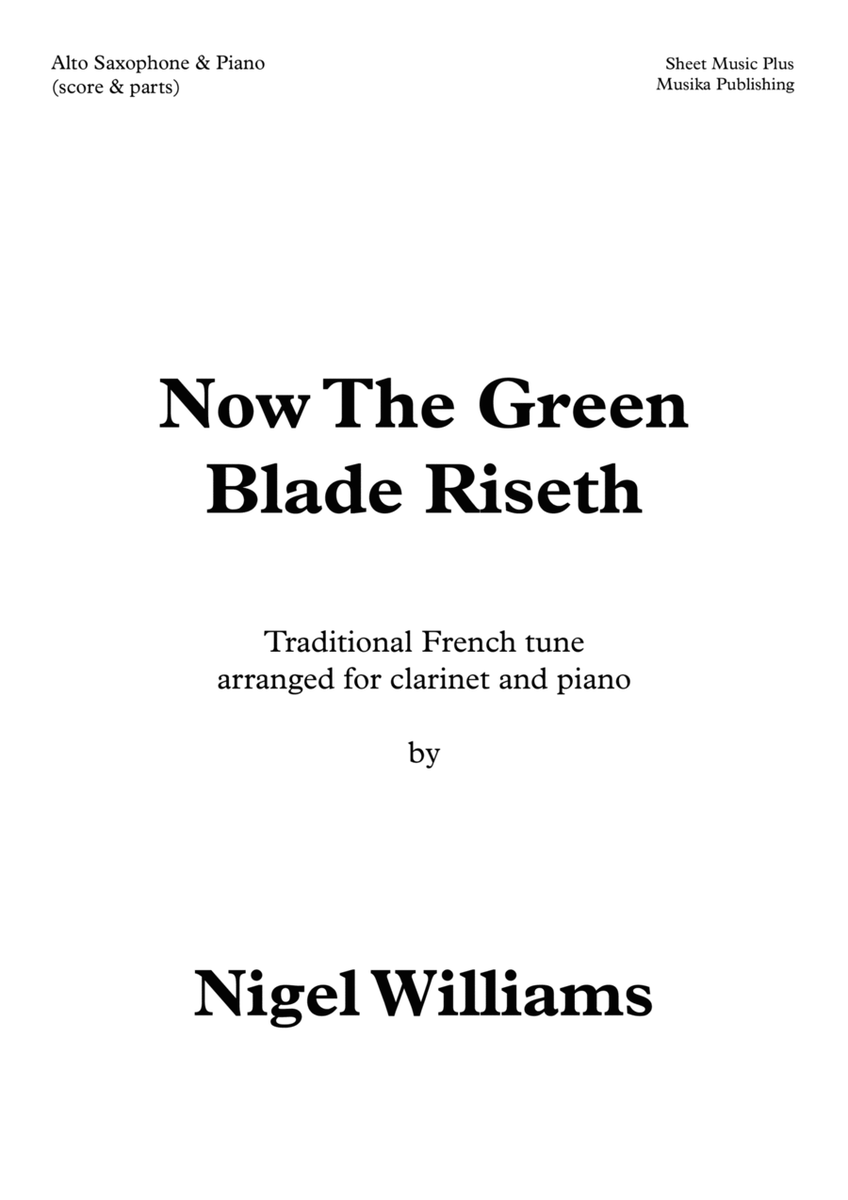 Now The Green Blade Riseth, for Alto Saxophone and Piano (Noel Nouvelet) image number null