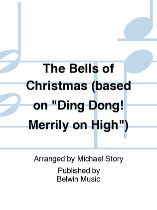 Book cover for The Bells of Christmas (based on Ding Dong! Merrily on High)