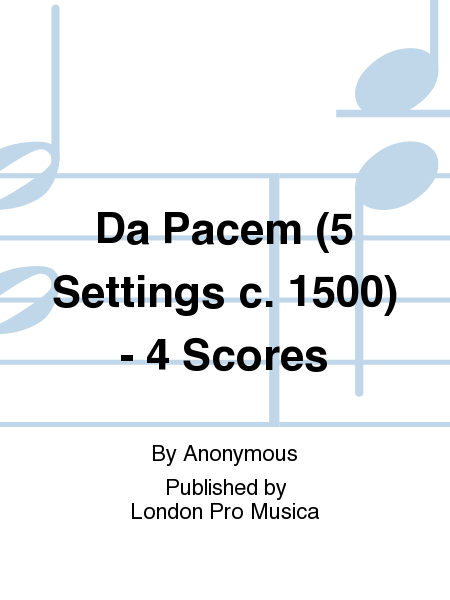 Da Pacem (5 Settings c. 1500) - 4 Scores