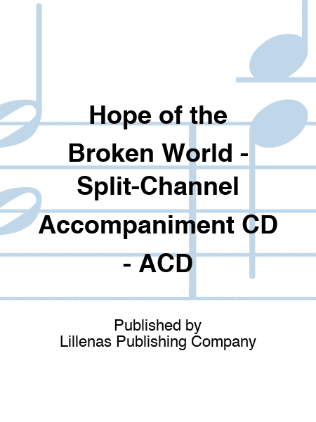 Hope of the Broken World - Split-Channel Accompaniment CD - ACD