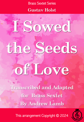 Gustav Holst | I Sowed The Seeds Of Love | for Brass Sextet