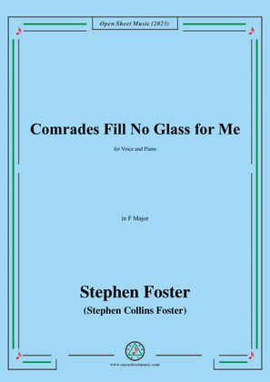 S. Foster-Comrades Fill No Glass for Me,in F Major