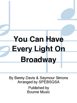 You Can Have Every Light On Broadway