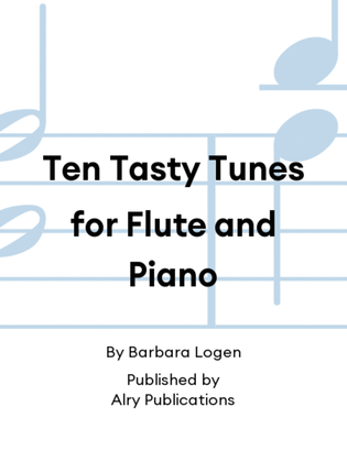 Ten Tasty Tunes for Flute and Piano