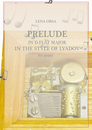Prelude in D flat Major 'In the Style of Lyadov'