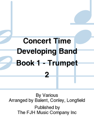 Book cover for Concert Time Developing Band Book 1 - Trumpet 2