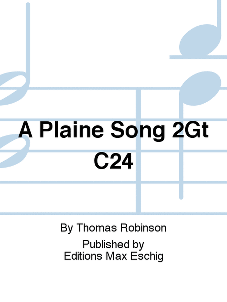 A Plaine Song 2Gt C24