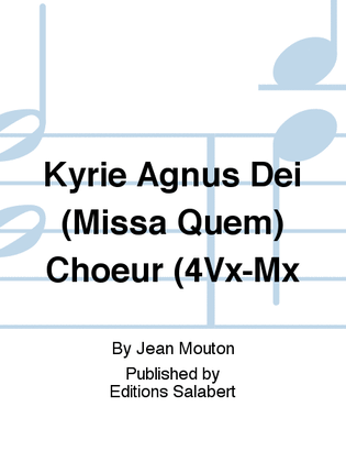 Kyrie Agnus Dei (Missa Quem) Choeur (4Vx-Mx