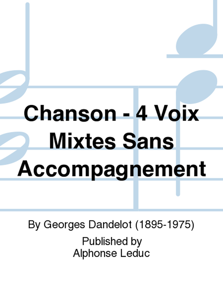 Chanson - 4 Voix Mixtes Sans Accompagnement