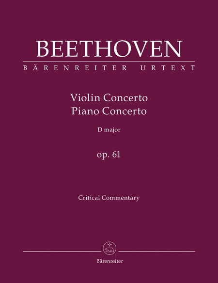 Concerto for Violin and Orchestra D major, op. 61 / Concerto for Pianoforte and Orchestra after the Violin Concerto D major, op. 61