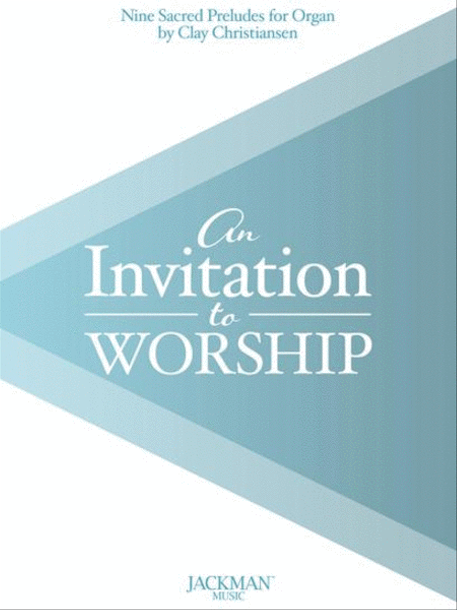 An Invitation to Worship - Nine Organ Preludes