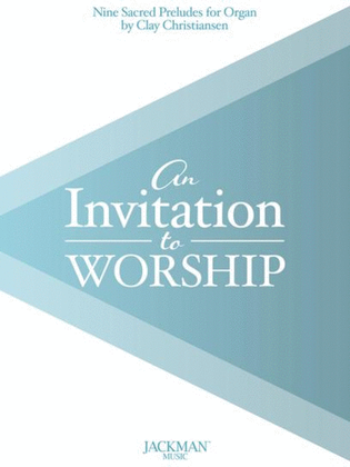 An Invitation to Worship - Nine Organ Preludes