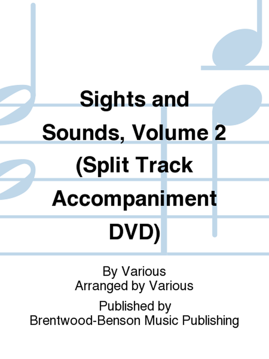 Sights and Sounds, Volume 2 (Split Track Accompaniment DVD)