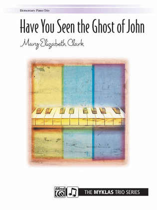Book cover for Have You Seen the Ghost of John?