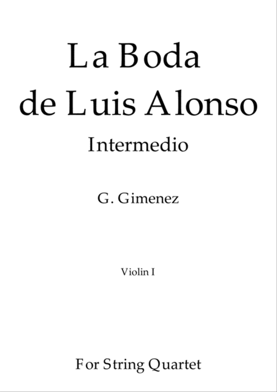 La Boda de Luis Alonso - G. Gimenez - For String Quartet (Parts) La Boda de Luis Alonso - G. Gimenez - For String Quartet (Parts) String Quartet scores gallery preview page 1