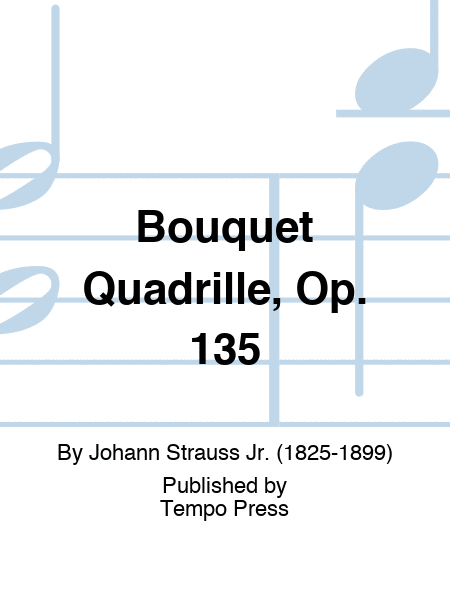 Bouquet Quadrille, Op. 135