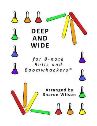 Book cover for Deep and Wide (for 8-note Bells and Boomwhackers with Black and White Notes)