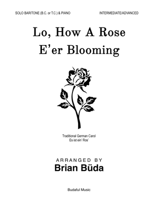 Lo, How A Rose E'er Blooming - Baritone (T.C.) Solo