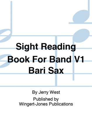 Book cover for Sight Reading Book For Band V1 Bari Sax