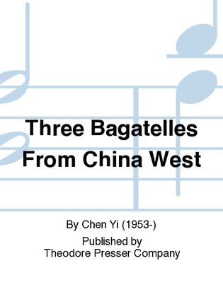 Book cover for Three Bagatelles From China West