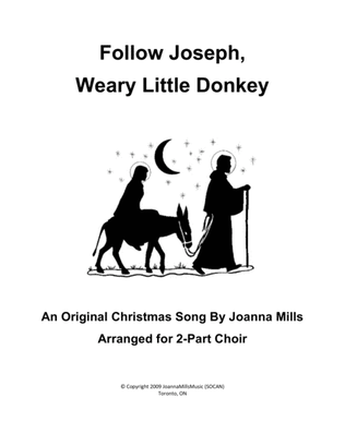 Book cover for Follow Joseph, Weary Little Donkey (2-Part Choir)
