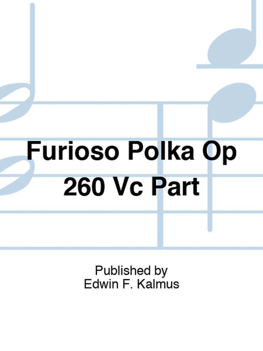 Furioso Polka Op 260 Vc Part