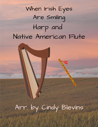 When Irish Eyes Are Smiling, or Harp and Native American Flute