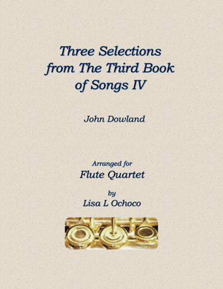 Three Selections from the Third Book of Songs IV for Flute Quartet