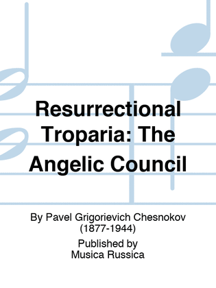 Resurrectional Troparia: The Angelic Council