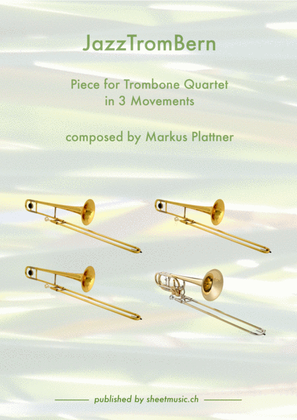 JazzTromBern for Trombone Quartet, Movements 1-3