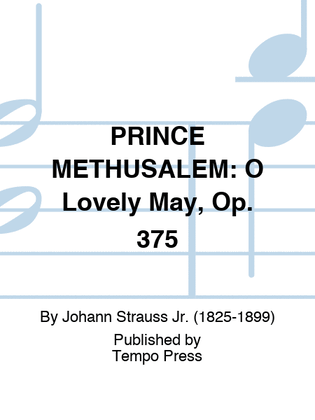 PRINCE METHUSALEM: O Lovely May, Op. 375