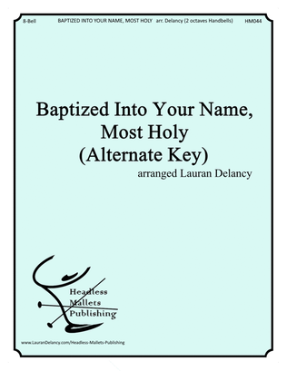 Baptized Into Your Name, Most Holy (Alternate Key)