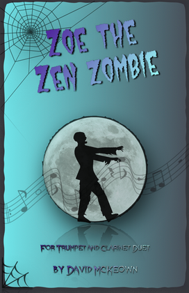 Book cover for Zoe the Zen Zombie, Spooky Halloween Duet for Trumpet and Clarinet