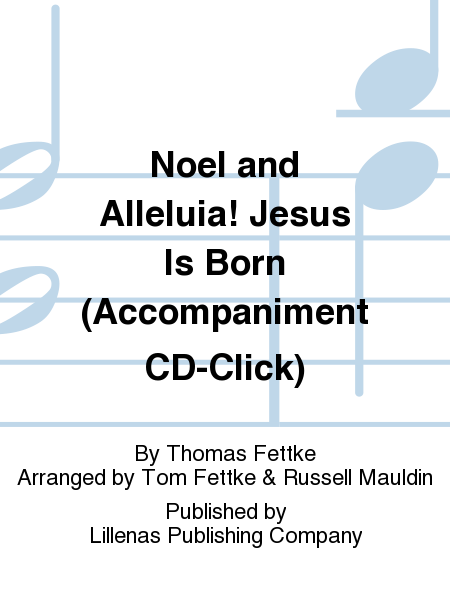 Noel and Alleluia! Jesus Is Born (Accompaniment CD-Click)