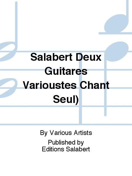 Salabert Deux Guitares Varioustes Chant Seul)