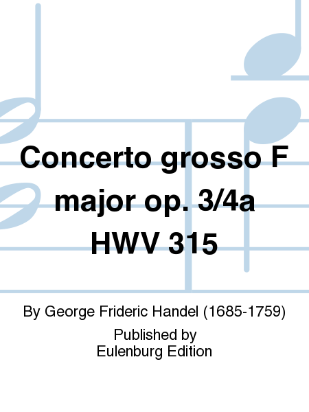 Concerto grosso F major op. 3/4a HWV 315