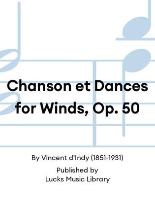 Chanson et Dances for Winds, Op. 50